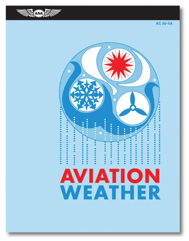 New faa aviation weather asa-ac00-6a a must for every pilot ac 00-6a new latest