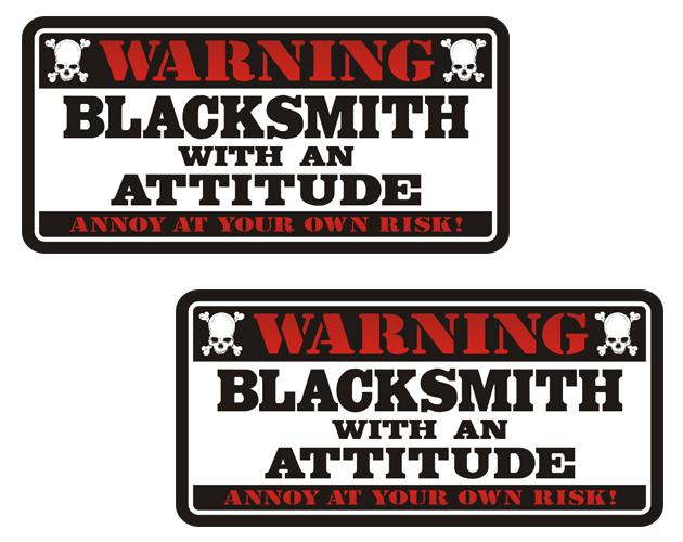 Blacksmith warning attitude decal set 3"x1.5" iron welding sticker zu1