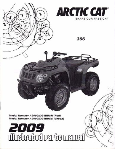 2009 arctic cat atv 4 wheeler 366 parts manual p/n 2258-326   (802)