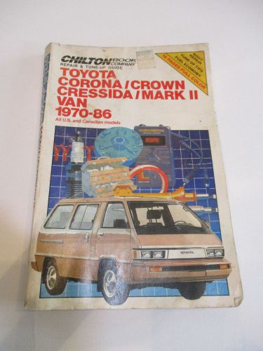 Chilton repair manual toyota 1970-86 corona crown cressida mark ii van #7044