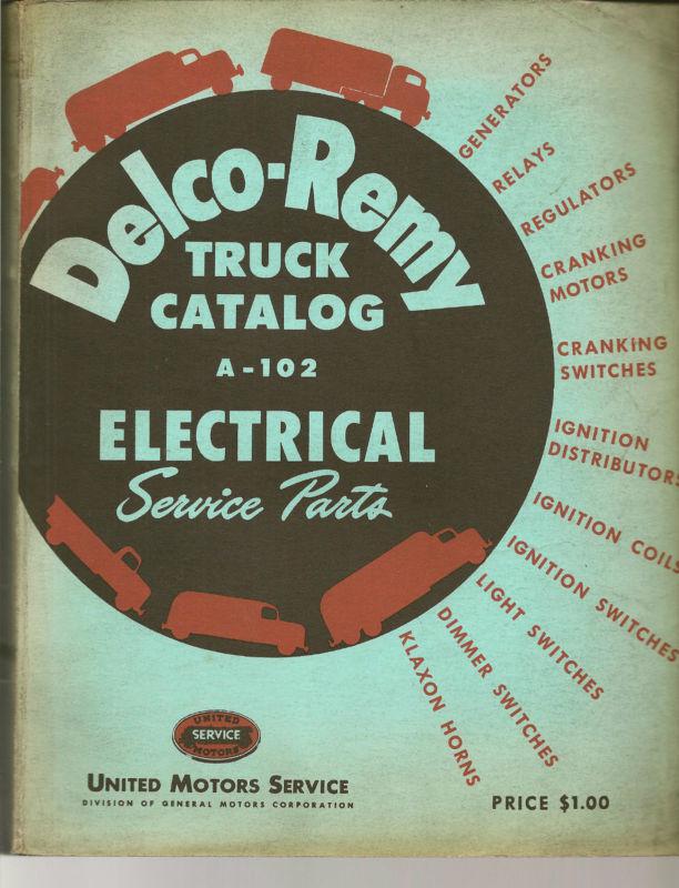 Purchase 1938 1947 DelcoRemy Electrical Service Parts Truck Catalog