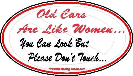 Old cars are like women look don't touch - nostalgic and vintage decal sticker 