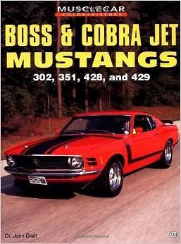 Boss and cobra jet mustangs: 302, 351, 428 and 429 (muscle car color history)