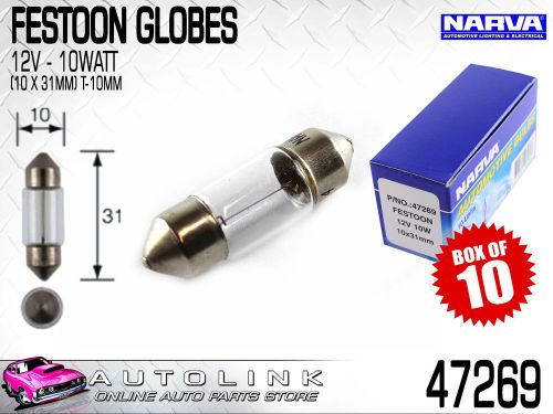 Narva festoon globe 12 volt - 10 watt (10 x 31mm) t-10mm box of 10 ( 47269 )