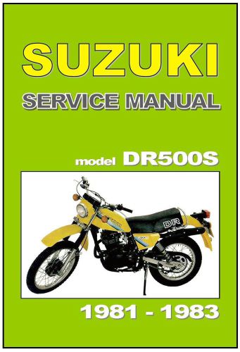 Suzuki workshop manual dr500s 1981 1982 &amp; 1983 maintenance service repair dr500