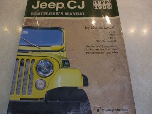 Jeep cj rebuilder&#039;s manual 1972 to 1986 cj-5, cj-6, cj-7, cj-8/scrambler