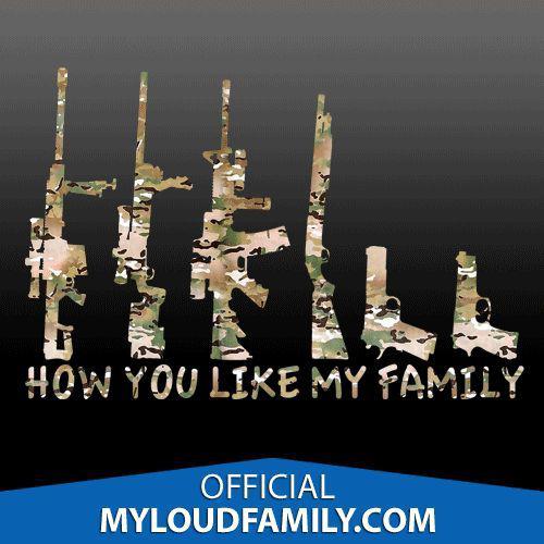How you like my family gun family decal stickers crye multicam