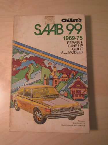 Chilton&#039;s saab 99 1969-75 repair &amp; tune-up guide all models