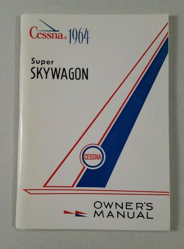 Very Excellent 1964 Cessna Super Skywagon Owner Manual 206 U206 D-207-13 10-2-63, US $45.00, image 1