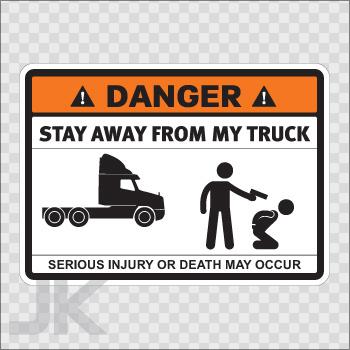 Sticker decals sign signs warning danger caution stay away truck 0500 z3f3f