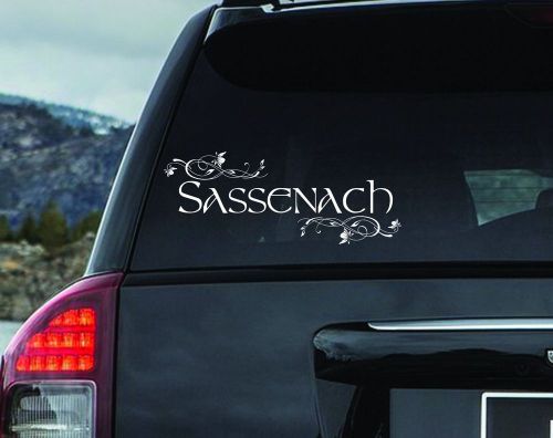 Custom car window decal - sassenach vinyl - sassenach decal - outlander quote