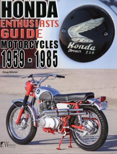 Honda motorcycles enthusiasts guide: 1959-1985 by doug mitchel