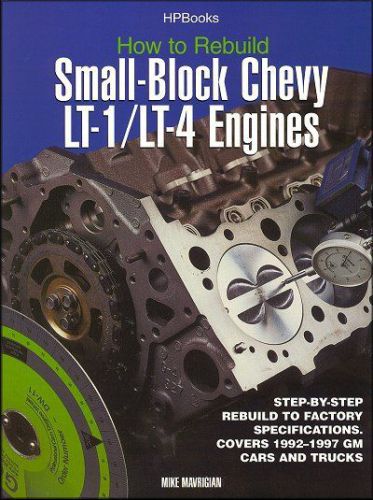How to rebuild chevy lt-1/lt-4 engines: 1992-1997 gm cars &amp; trucks