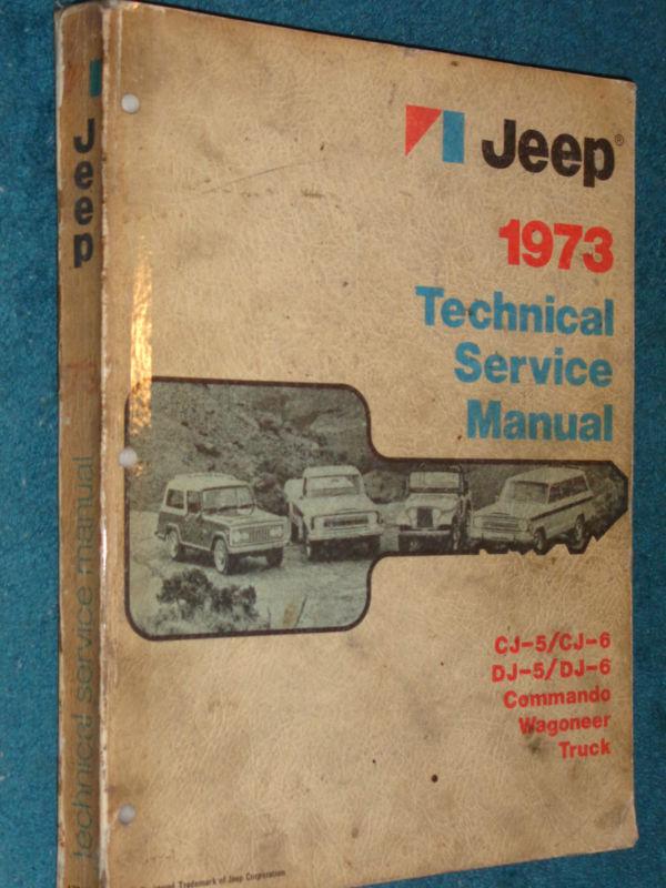 1973 jeep shop manual / cj5/  cj6 / comanche / wagoneer / truck models original