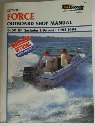 Clymer force outboard shop manual 4-150 hp (includes l-drive) 1984-1994