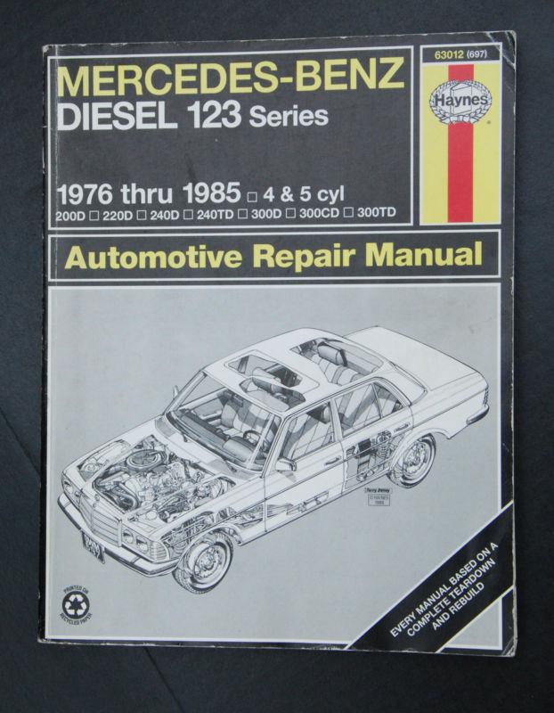 Mercedes benz diesel automotive repair manual: 123 series, 1976 thru 1985 haynes