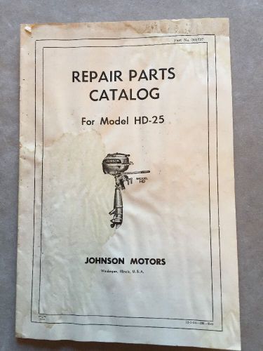 Old~vintage~antique johnson outboard motors repair parts catalog~model hd-25~omc