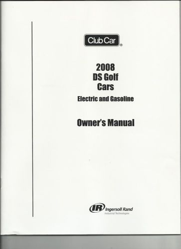Club car ds owners manual - 2008 gas/electric