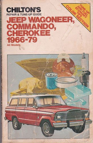 Chilton&#039;s manual 1966-79 jeep wagoneer commando cherokee . repair , tune-up