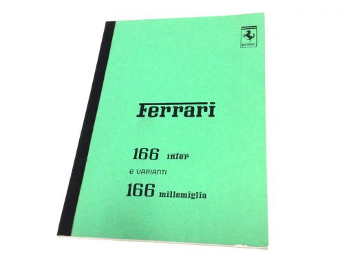 Ferrari 166 inter/millemiglia reprint instructions for use &amp; maintenance manual