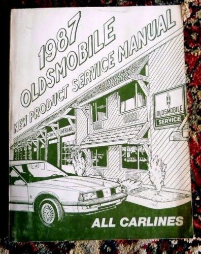Oldsmobile 1987 new service manual, all car lines