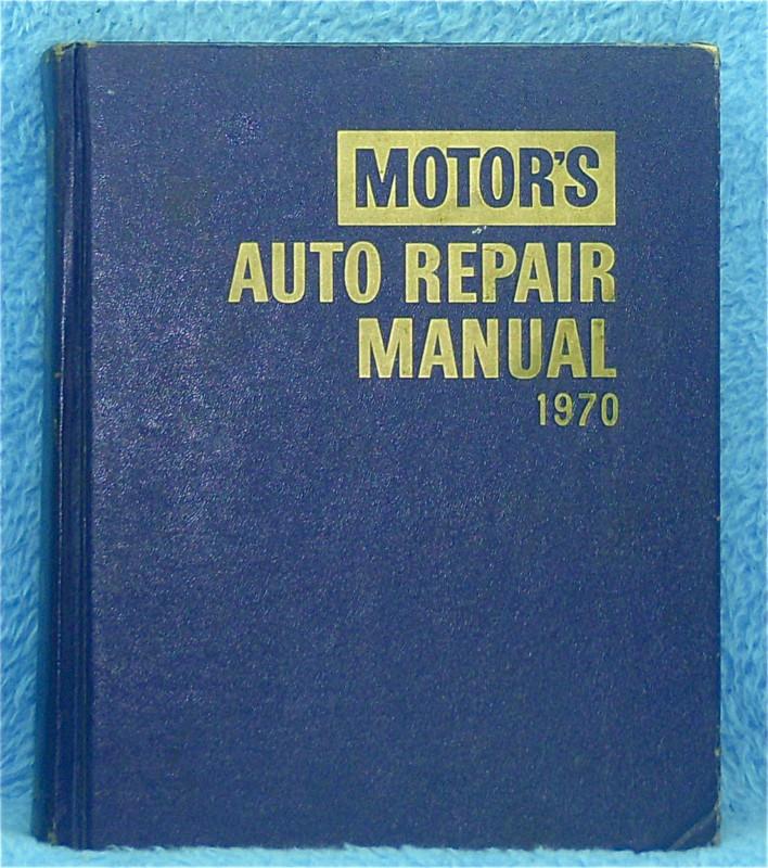 Motor's auto repair manual 1964 - 1970 33rd edition