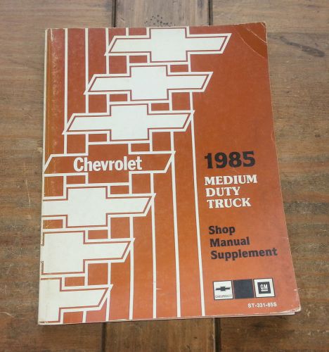 1985 medium duty chevy truck supp st33185s gm shop service manual