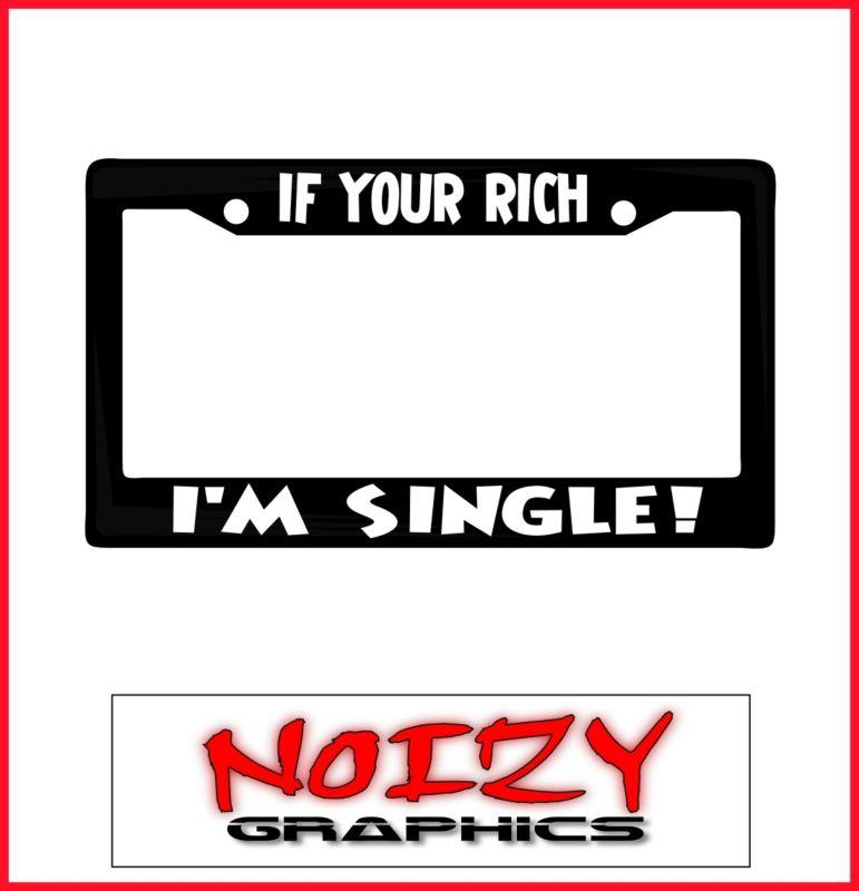 Funny cute princess license plate frame car sticker truck if yer rich im single