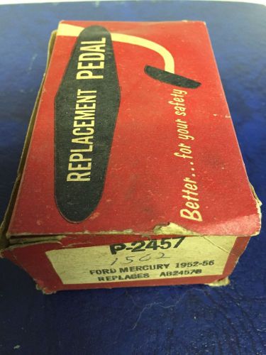 Nos replacement pedal ford mercury 1952 1953 1954 1955 1956 p-2457 ab2457b