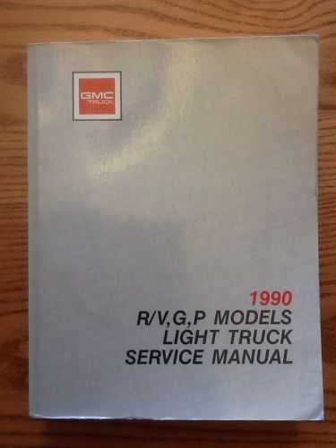 1990 gmc r/v, g, p light truck service manual