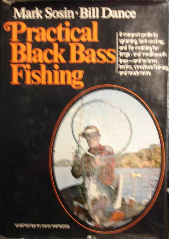The practical black bass fishing by mark sosin and bill dance  used