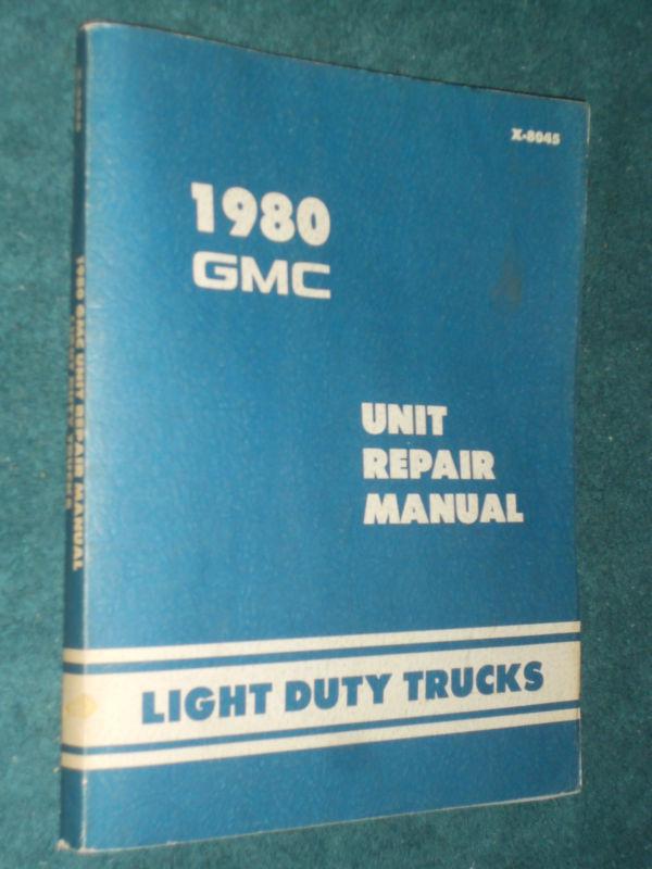 1980 gmc truck unit repair shop manual / book / original!