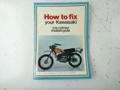How to fix your kawasaki - one cylinder motorcycle manual book 1975