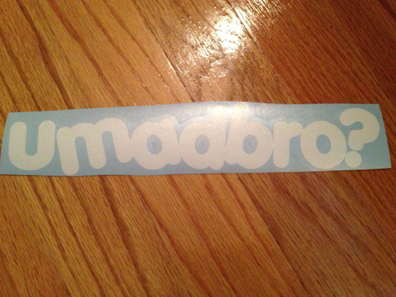 Jdm - umadbro? - car window sticker - white, black or sparkle colors