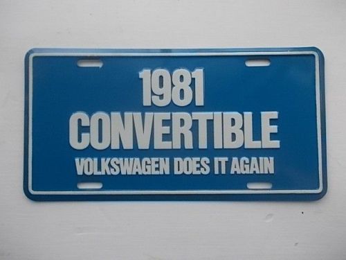 Volkswagen new embossed dealer showroom plate 1981 convertible vw does it again
