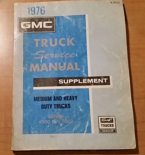 1976 gmc truck service manual supplement - med-hvy duty trucks series 4500-9502