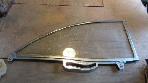 1957 ford 2 dr. hardtop rear window side glass / right side