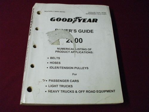Goodyear buyers guide 2000 belts hoses idler/tension pulleys