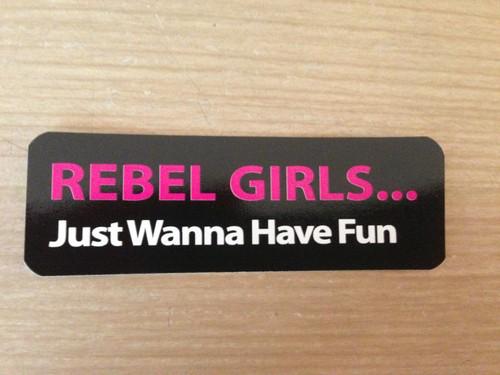 Rebel girls just want to have fun