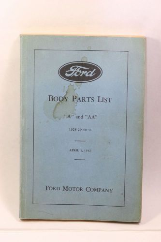 Ford body parts list  &#039;&#039;a and &#039;&#039;aa 1928-29-30-31  (april 1, 1932)
