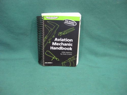 Aviation mechanic  handbook - fifth edition  by dale crane 2006