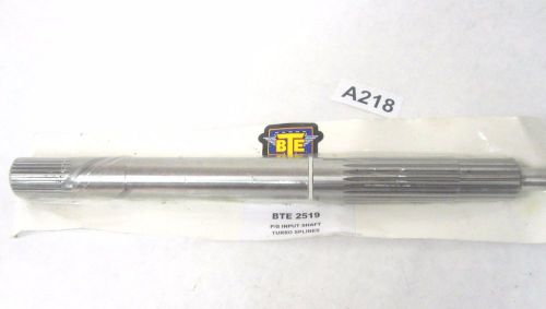 Bte powerglide input shaft, turbo spline, part # 2519