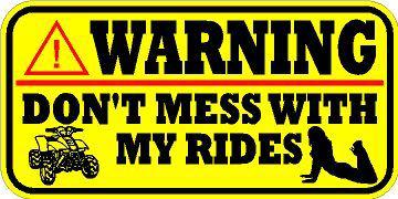 Warning decal / sticker * new * don't mess with my rides * four wheeler * girl
