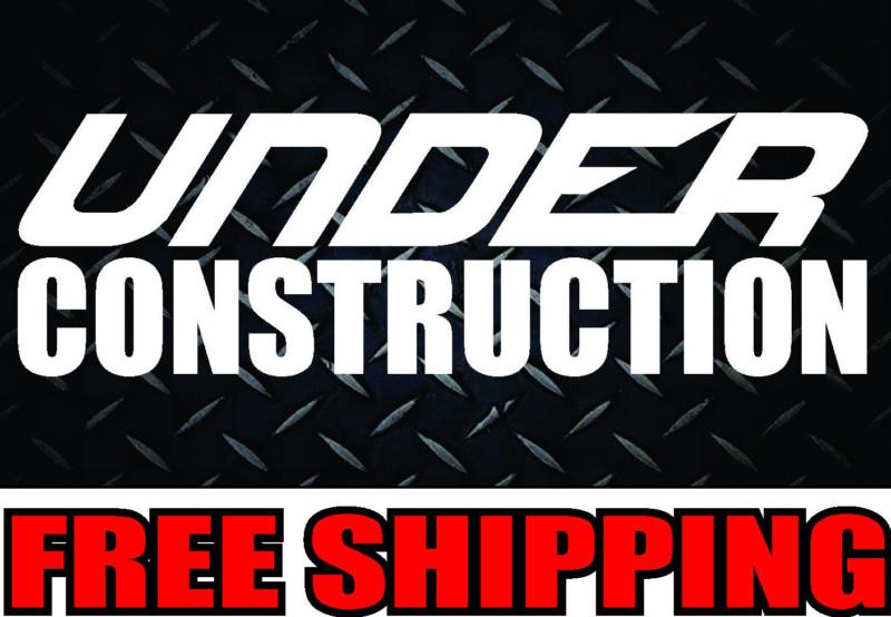 Under construction* vinyl decal sticker jdm diesel mini truck funny bagged 