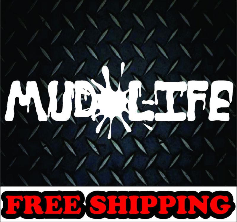 Mud life *vinyl decal sticker car truck diesel 4x4 dirt offroad atv funny