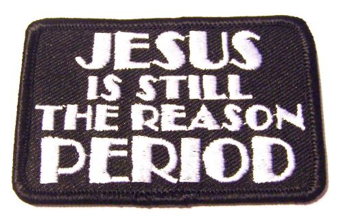 #0435 christian motorcycle vest patch jesus is still the reason period