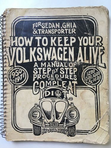 How to keep your volkswagen alive 1950-1971, by john muir, spiral