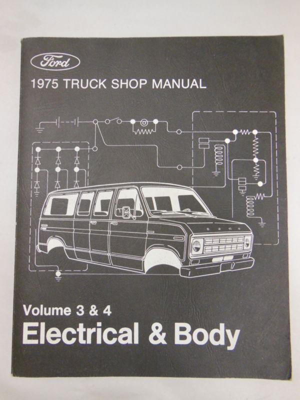 Ford 1975 truck shop manual vol. 3&4 electrical & body 