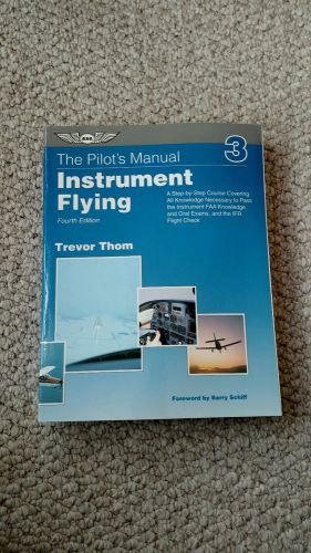 The pilot&#039;s manual instrument flying third edition forward by barry schiff