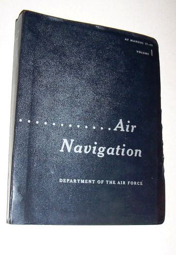 Nice vintage af manual 51-40 volume 1 air navigation dept of the air force 1959